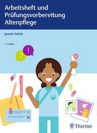 Abbildung von: Arbeitsheft und Prüfungsvorbereitung Altenpflege - Thieme