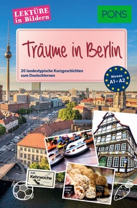 Abbildung von: PONS Lektüre in Bildern - Träume in Berlin - PONS Langenscheidt