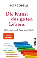 Cover: Die Kunst des guten Lebens - Piper