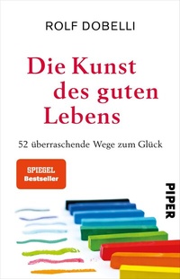 Abbildung von: Die Kunst des guten Lebens - Piper