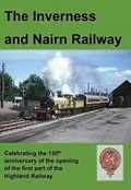 Cover: The Inverness and Nairn Railway - Highland Railway Society