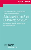 Cover: Schulpraktika im Fach Geschichte betreuen - Wochenschau Verlag