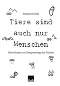 Bild: Tiere sind auch nur Menschen - Galli Verlag