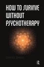 Cover: How to Survive Without Psychotherapy - Routledge