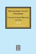 Cover: Montgomery County, Tennessee, County Court Minutes, 1822-1824. - Southern Historical Press, Inc.