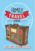 Cover: The Family Travel Journal: 1 - J&AW Books