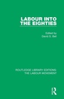 Cover: Labour into the Eighties - Routledge