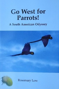 Enlarge image Cover: Go West for Parrots! - Insignis Publications