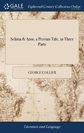 Cover: Selima & Azor, a Persian Tale, in Three Parts - Gale Ecco, Print Editions
