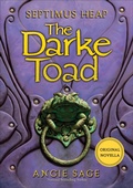 Cover: Septimus Heap: The Darke Toad - Katherine Tegen Books