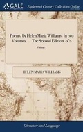 Cover: Poems, by Helen Maria Williams. in Two Volumes. ... the Second Edition. of 2; Volume 1 - Gale Ecco, Print Editions