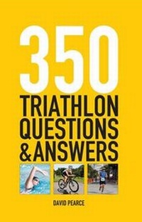 Enlarge image Cover: 350 Triathlon Questions and Answers - Oliver Cameron Publishing