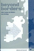 Cover: Beyond Borders: Iasil Essays on Modern Irish Writing - The Bath Spa University Presses