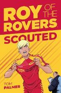 Enlarge image Cover: Roy of the Rovers: Scouted: Volume 1 - Rebellion Publishing Ltd.