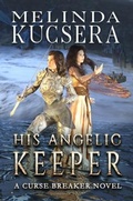 Cover: His Angelic Keeper - Melinda Kucsera
