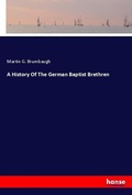 Cover: A History Of The German Baptist Brethren - Hansebooks