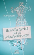 Cover: Henrietta Murbel und die Schaufensterpuppe - el!es-Verlag