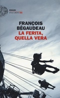 Cover: La ferita, quella vera - Einaudi. Stile libero big;Einaudi