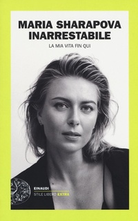 Abbildung von: Inarrestabile. La mia vita fin qui - Einaudi. Stile libero extra;Einaudi