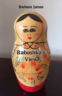 Enlarge image Cover: Babushka's View - Distributed By Ingram Spark