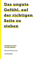 Cover: Das ungute Gef&uuml;hl, auf der richtigen Seite zu stehen - Diaphanes