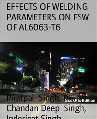 Enlarge image Cover: EFFECTS OF WELDING PARAMETERS ON FSW OF AL6063-T6 - BookRix