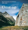 Cover: Close-up - Ruch & Partner Architekten 1994-2018 - Scheidegger & Spiess