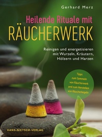 Enlarge image Cover: Heilende Rituale mit Räucherwerk - Hans-Nietsch-Verlag