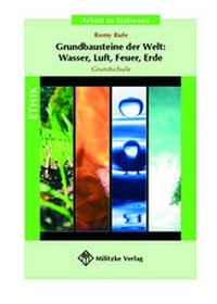 Abbildung von: Grundbausteine der Welt: Wasser, Luft, Feuer, Erde - Militzke Verlag GmbH