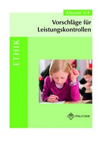 Abbildung von: Vorschläge für Leistungskontrollen Klassen 3/4 - Ethik - Militzke Verlag GmbH