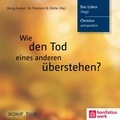 Cover: Wie den Tod eines anderen &uuml;berstehen - Bonifatius Verlag