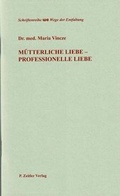 Cover: M&uuml;tterliche Liebe - Professionelle Liebe - Zeitler, P