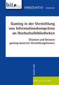 Abbildung von: Gaming in der Vermittlung von Informationskompetenz an Hochschulbibliotheken - b.i.t.verlag gmbh