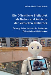 Abbildung von: Die Öffentliche Bibliothek als Nutzer und Anbieter der Virtuellen Bibliothek - b.i.t.verlag gmbh