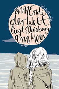 Abbildung von: Am Ende der Welt liegt Duisburg am Meer - Henselowsky u. Boschmann