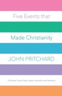 Cover: Five Events That Made Christianity - SPCK Publishing