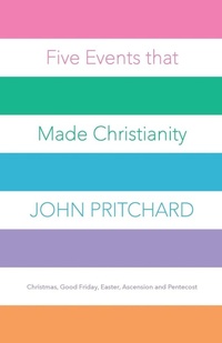 Enlarge image Cover: Five Events That Made Christianity - SPCK Publishing