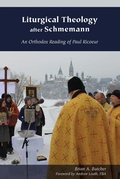 Cover: Liturgical Theology after Schmemann - Fordham University Press