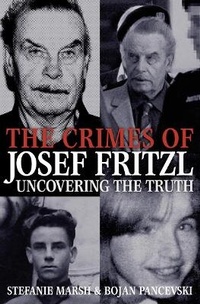 Abbildung von: The Crimes of Josef Fritzl - HarperCollins