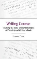 Cover: The Writing Course: Teaching the Time-Efficient Principles of Planning and Writing a Book - Notebook Publishing