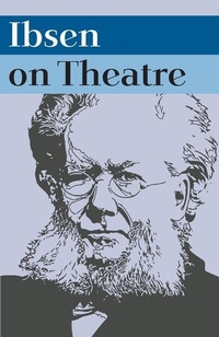 Abbildung von: Ibsen on Theatre - Nick Hern Books