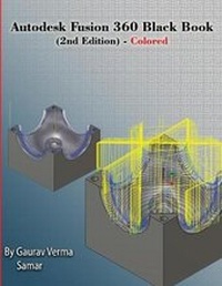 Abbildung von: Autodesk Fusion 360 Black Book (2nd Edition) - Colored - CADCAMCAE WORKS