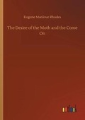 Cover: The Desire of the Moth and the Come On - Outlook Verlag