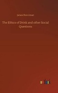 Cover: The Ethics of Drink and other Social Questions - Outlook Verlag