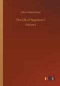 Cover: The Life of Napoleon I - Outlook Verlag