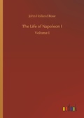 Cover: The Life of Napoleon I - Outlook Verlag