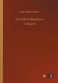 Cover: The Life of Napoleon I - Outlook Verlag