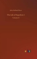Cover: The Life of Napoleon I - Outlook Verlag