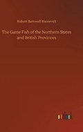 Cover: The Game Fish of the Northern States and British Provinces - Outlook Verlag