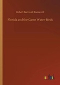 Cover: Florida and the Game Water-Birds - Outlook Verlag
